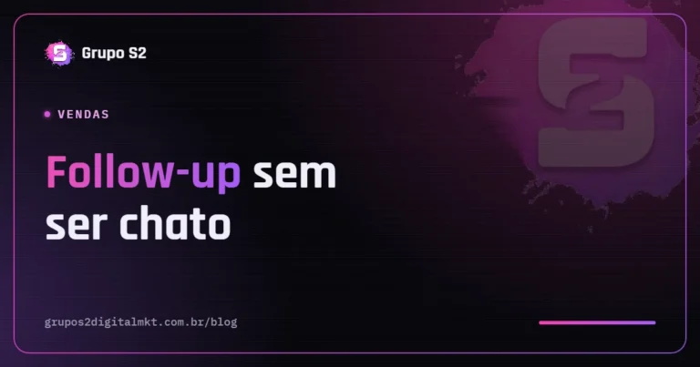 Capa do artigo: Follow-up no WhatsApp, como voltar a falar com o cliente sem ser chato | Grupo S2 Digital Marketing